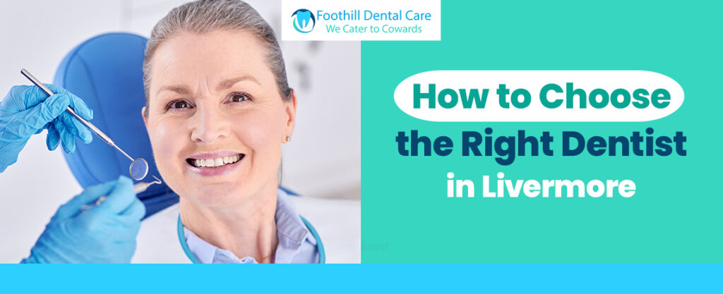 How to Choose the Right Dentist in Livermore